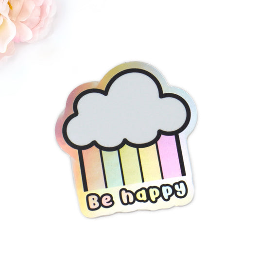 Be Happy Holographic Die-cut sticker