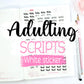 Adulting Scripts | White sticker